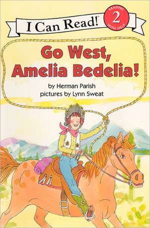 Go West, Amelia Bedelia! de Herman Parish