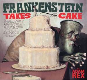 Frankenstein Takes the Cake de Adam Rex