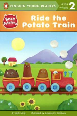 Ride the Potato Train de Josh Selig