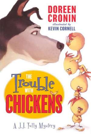 The Trouble with Chickens de Doreen Cronin