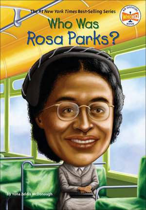 Who Was Rosa Parks? de Yona Zeldis McDonough