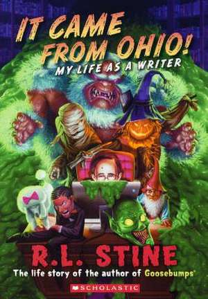 It Came from Ohio!: My Life as a Writer de R. L. Stine