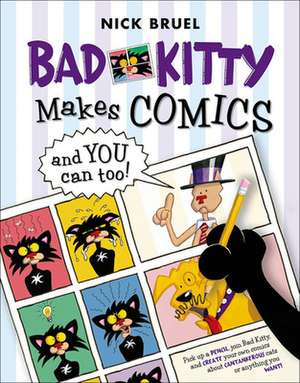 Bad Kitty Makes Comics de Nick Bruel