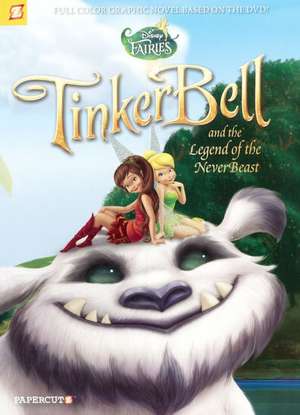 Tinker Bell and the Legend of the Neverbeast de Tea Orsi