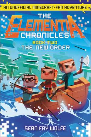 The New Order: An Unofficial Minecraft-Fan Adventure de Sean Fay Wolfe