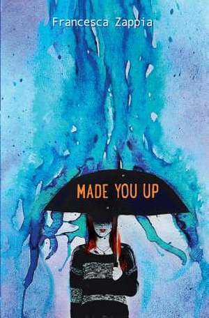 Made You Up de Francesca Zappia