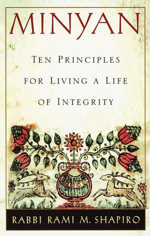 Minyan: Ten Principles for Living a Life of Integrity de Rami M. Shapiro