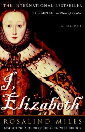 I, Elizabeth de Rosalind Miles