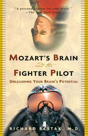 Mozart's Brain and the Fighter Pilot de Richard Restak