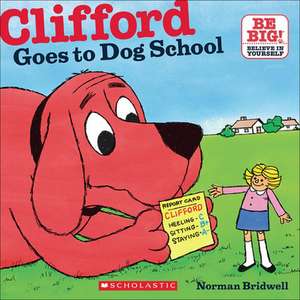 Clifford Goes to Dog School: Stage 1 de Norman Bridwell