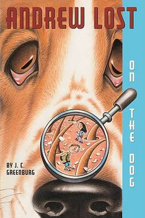 Andrew Lost on the Dog de J. C. Greenburg