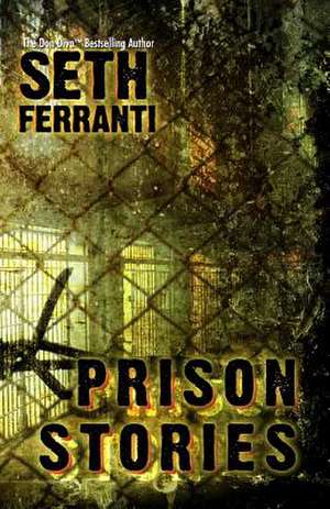 Prison Stories de Seth Ferranti