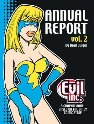 Evil Inc Annual Report Volume 2 de Brad Guigar