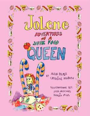 Jolene -- Adventures of a Junk Food Queen de Catharine Lauren Kaufman