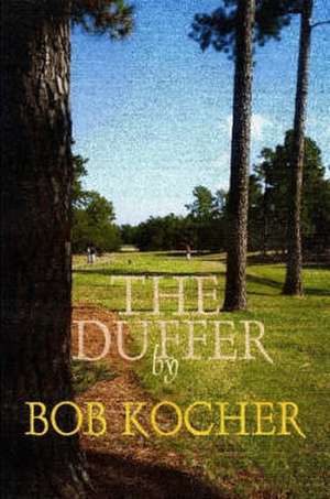 The Duffer de Bob Kocher