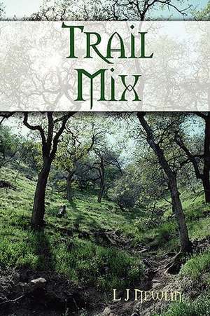 Trail Mix de L. J. Newlin