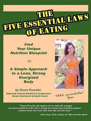 The Five Essential Laws of Eating de Grace Purusha