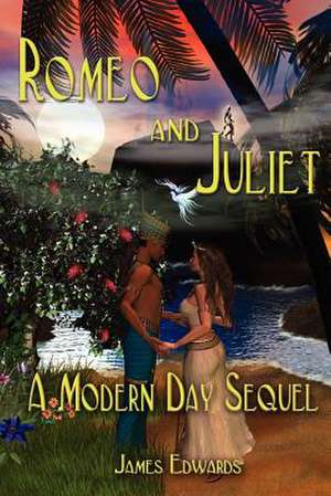 Romeo and Juliet: A Modern Day Sequel de James Edwards