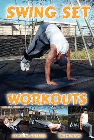 Swing Set Workouts de Karen M. Goeller