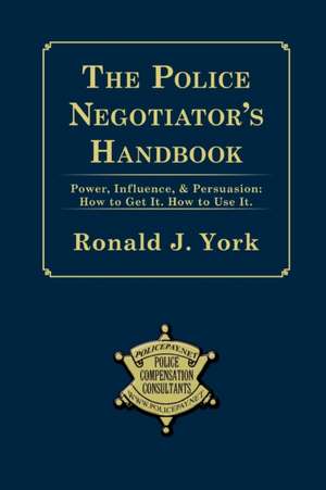 The Police Negotiator's Handbook de Ronald J. York