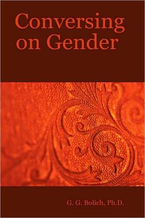 Conversing on Gender de Ph. D. G. G. Bolich