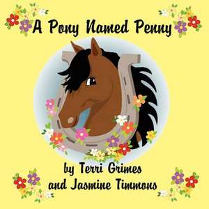 A Pony Named Penny de Terri Grimes