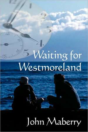 Waiting for Westmoreland de John Maberry