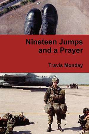 Nineteen Jumps and a Prayer de Travis Monday