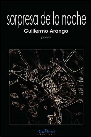 Sorpresa de La Noche de Guillermo Arango