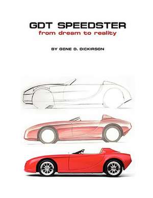 Gdt Speedster from Dream to Reality de Gene D. Dickirson