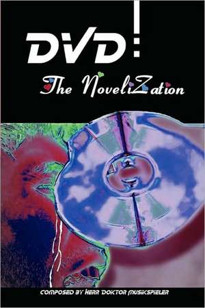 DVD: The Novelization de Herr Doktor Musikspieler