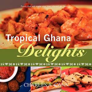 Tropical Ghana Delights de Charles Cann