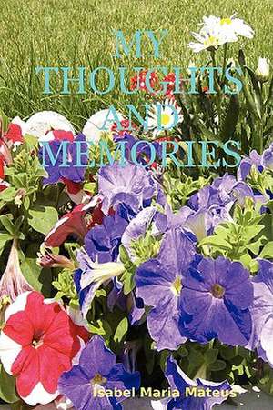 My Thoughts and Memories de Isabel Maria Mateus