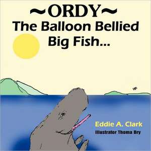 The Balloon-Bellied Big Fish de Eddie A. Clark