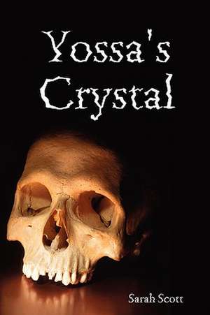 Yossa's Crystal de Sarah Scott