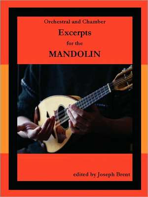 Orchestral and Chamber Excerpts for Mandolin de Joseph Brent