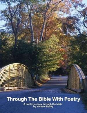 Through the Bible with Poetry de Michael Beatty