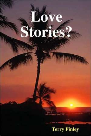 Love Stories? de Terry Finley Terry