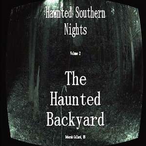 Haunted Southern Nights Vol.2, the Haunted Backyard de Deborah Collard