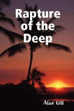 Rapture of the Deep de Alan Gill