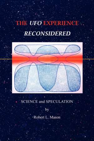 The UFO Experience Reconsidered: Science and Speculation de Moon Books Schooner Moon Books