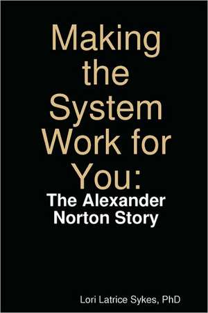 Making the System Work for You de Lori Latrice Sykes