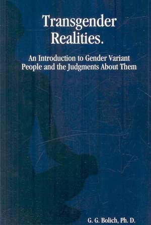 Transgender Realities de Ph. D. G. G. Bolich