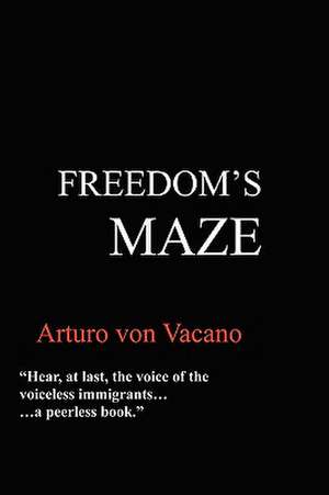 Freedom's Maze de Arturo von Vacano