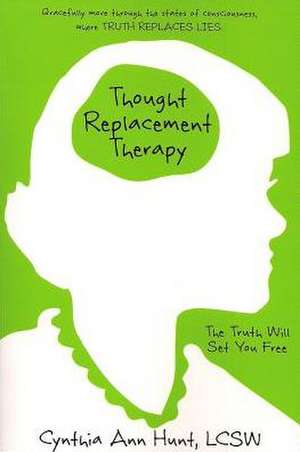 Thought Replacement Therapy de Cynthia Hunt