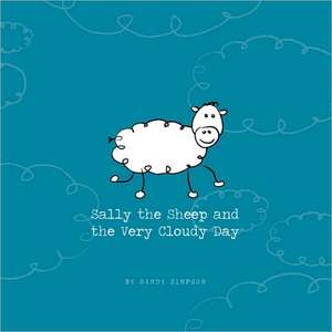 Sally the Sheep and the Very Cloudy Day de Sandy Simpson