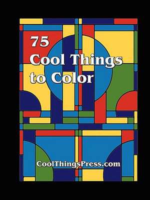 75 Cool Things to Color de Things Press Cool Things Press