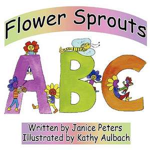 Flower Sprouts: ABC de Kathy Aulbach