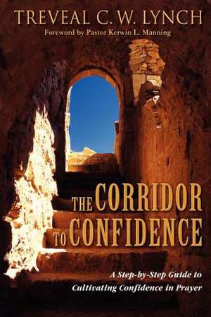 The Corridor to Confidence de Treveal C. W. Lynch