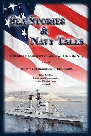 Sea Stories and Navy Tales de John J. Cline